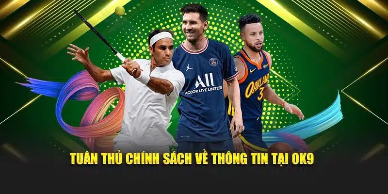 Tuân thủ chính sách về thông tin tại OK9